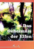 BUCH DAS GEHEIMNIS DER ELFEN VON DER SCHRIFTSTELLERIN MIRIAM BROICHER (VERÖFFENTLICHUNG 2006)